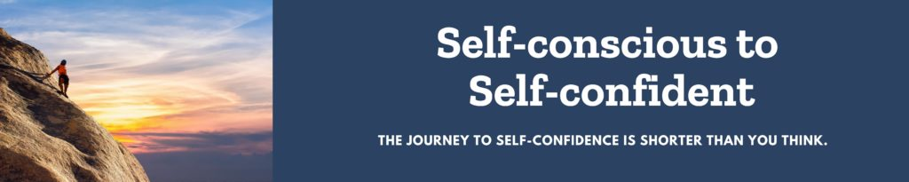 Self conscious to self-confident